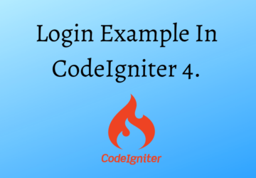 Codeigniter 4 - Ví dụ về Đăng nhập và Đăng ký